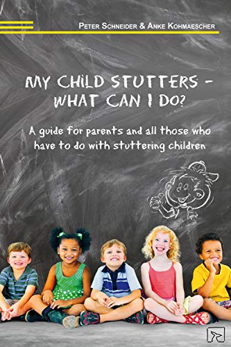 My child stutters - what can I do?: A guide for parents and all those who have to do with stuttering children - Epub + Converted Pdf